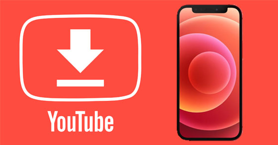 Cách tải video ngoại tuyến YouTube trên điện thoại Android, iPhone